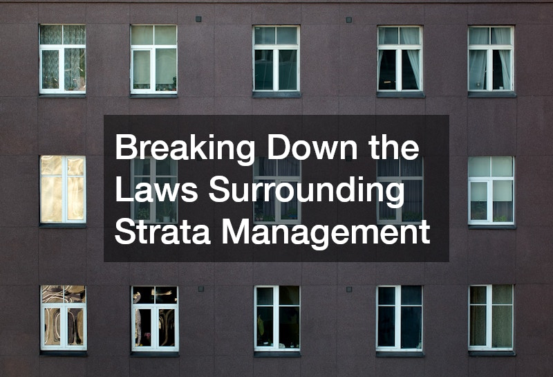 Breaking Down the Laws Surrounding Strata Management